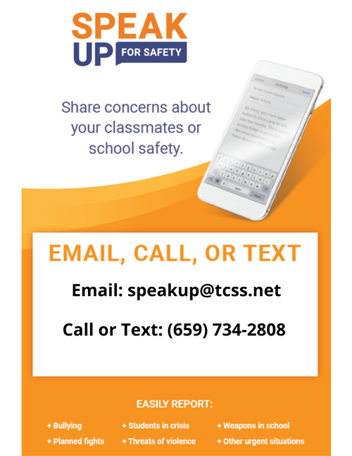 Speak Up for Safety, share concerns about school safety: speakup@tcss.net, (659) 734-2808 